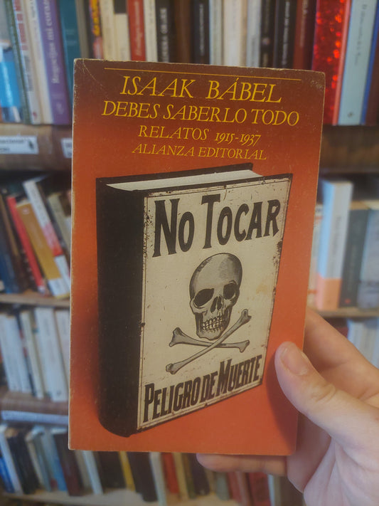 Debes saberlo todo. Relatos 1915-1937 - Isaak Bábel