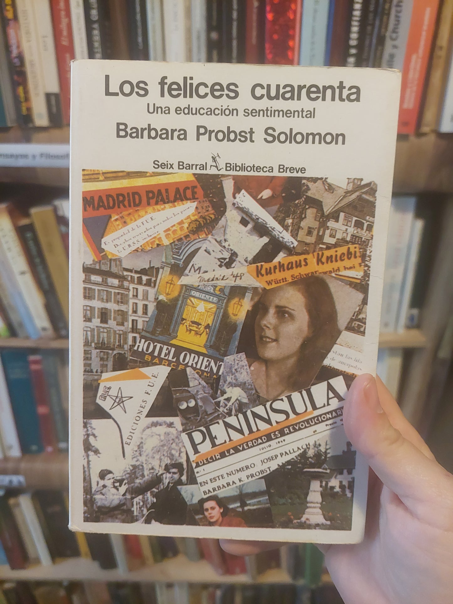 Los felices cuarenta. Una educación sentimental - Barbara Probst Solomon