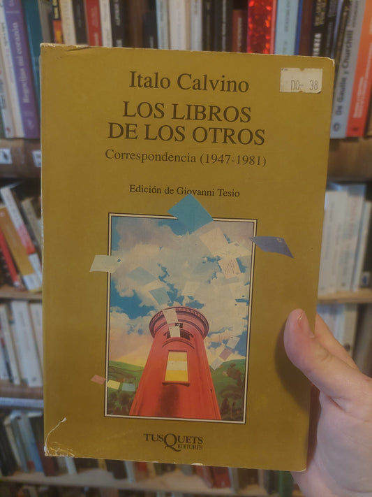 Los libros de los otros. Correspondencia (1947-1981) - Italo Calvino