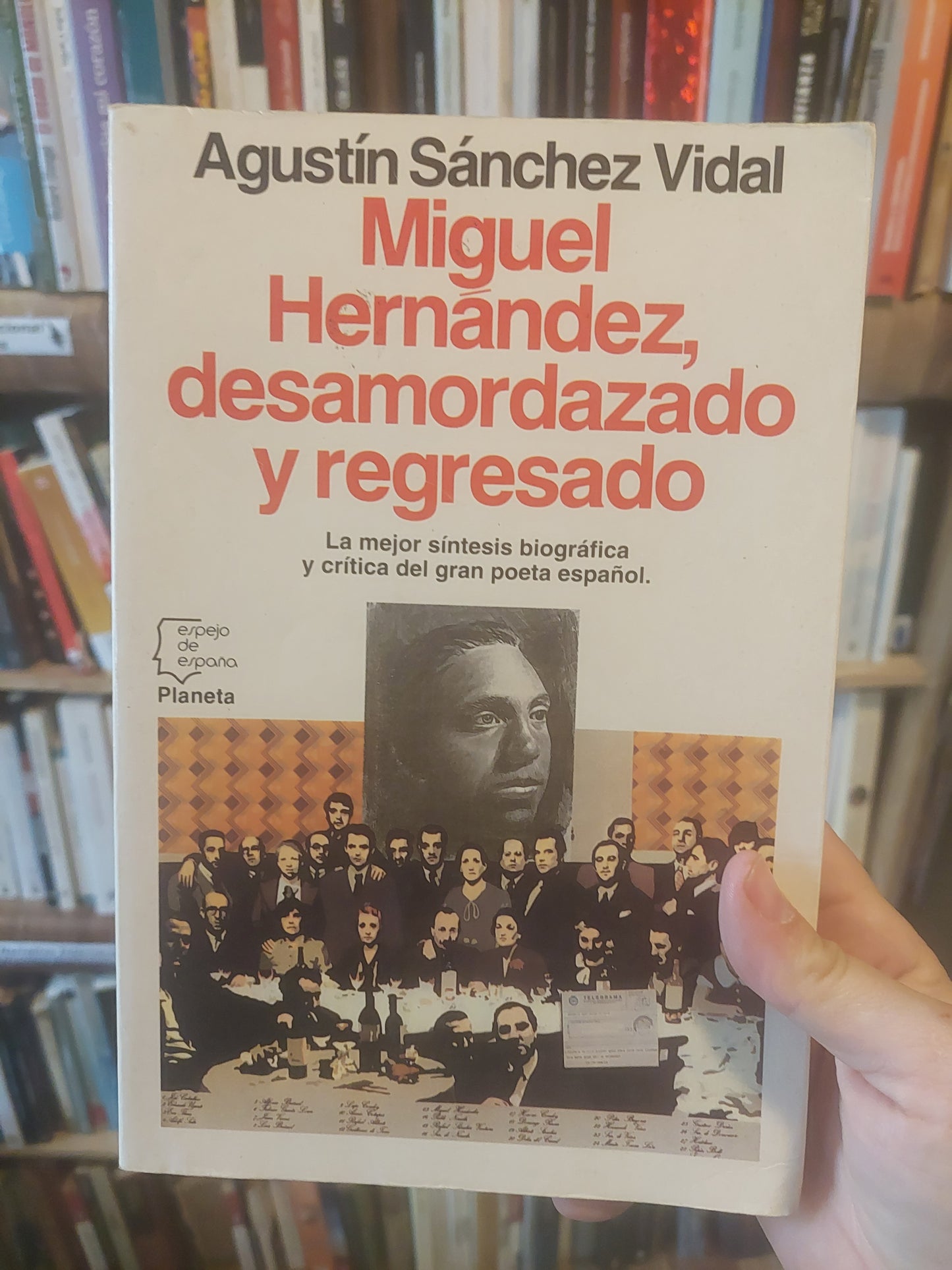 Miguel Hernández desamordazado y regresado - Agustín Sanchez Vidal