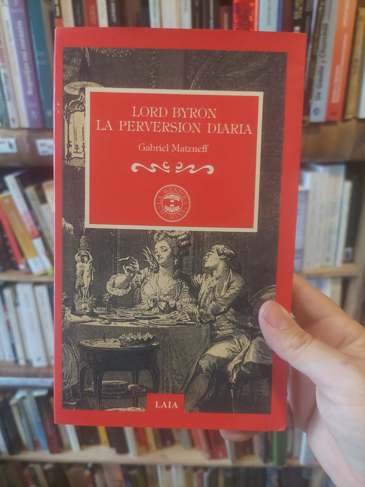 Lord Byron. La perversión diaria - Gabriel Matzneff