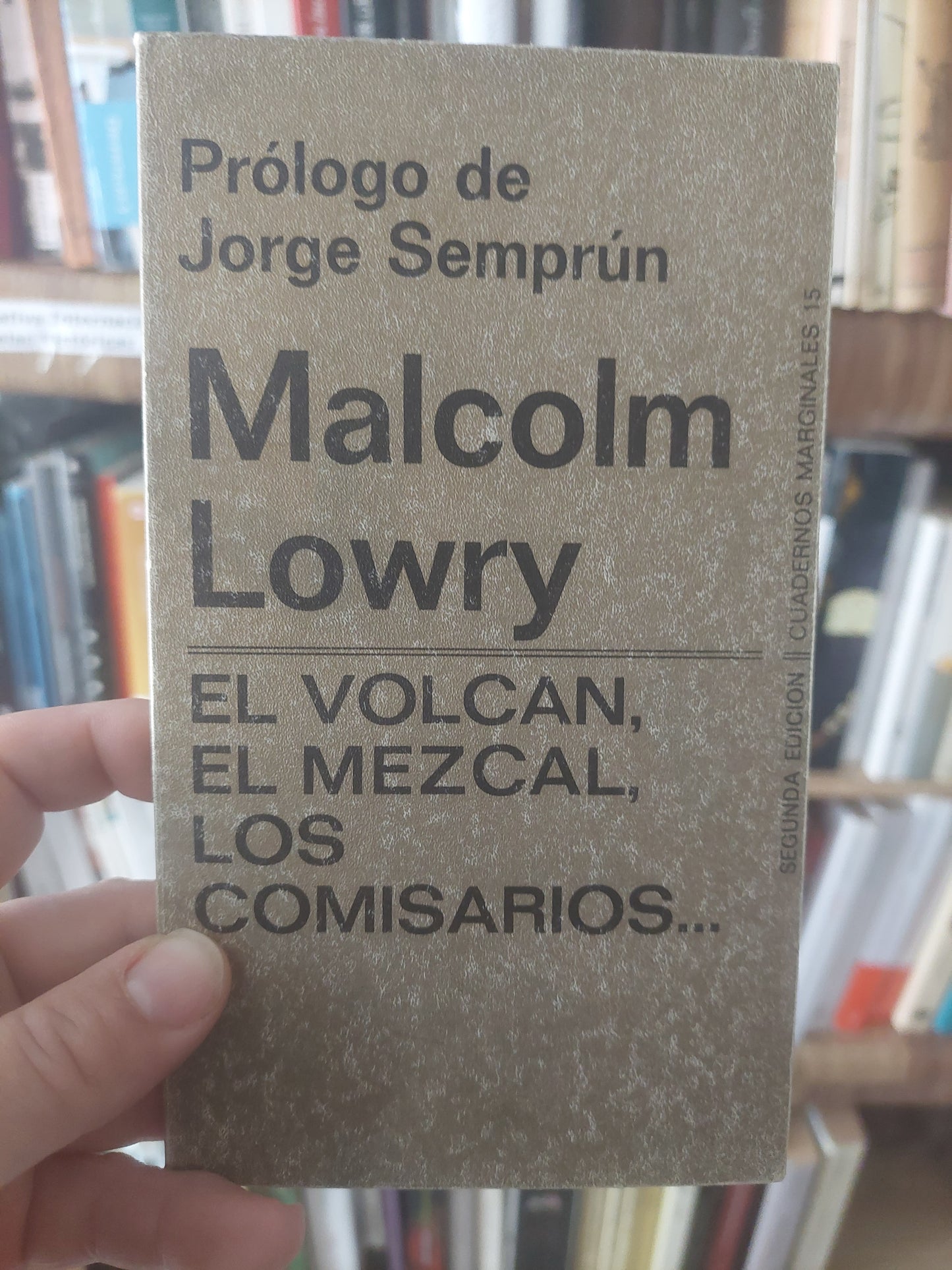 El volcán, el mezcal, los comisarios - Malcolm Lowry