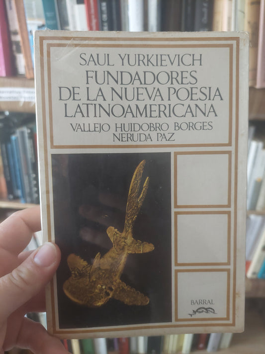 Fundadores de la nueva poesía latinoamericana - Saul Yurkievich