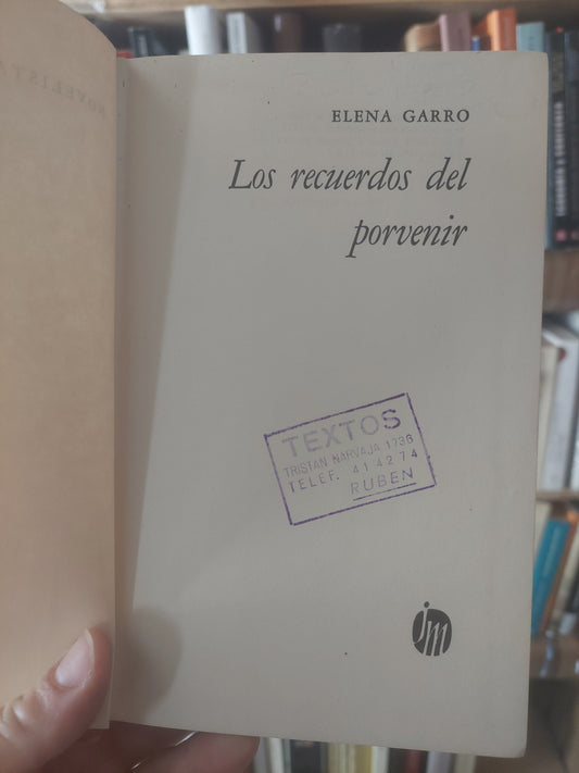 Los recuerdos del porvenir - Elena Garro (segunda edición)