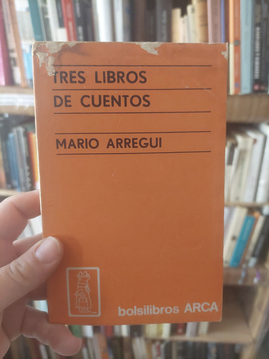 Tres libros de cuentos - Mario Arregui