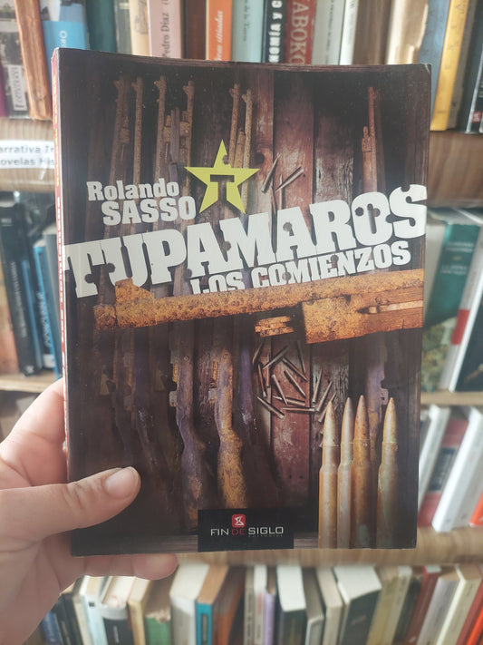 Tupamaros. Los comienzos - Rolando Sasso