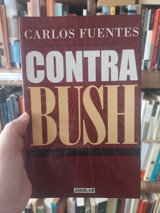 Contra Bush - Carlos Fuentes