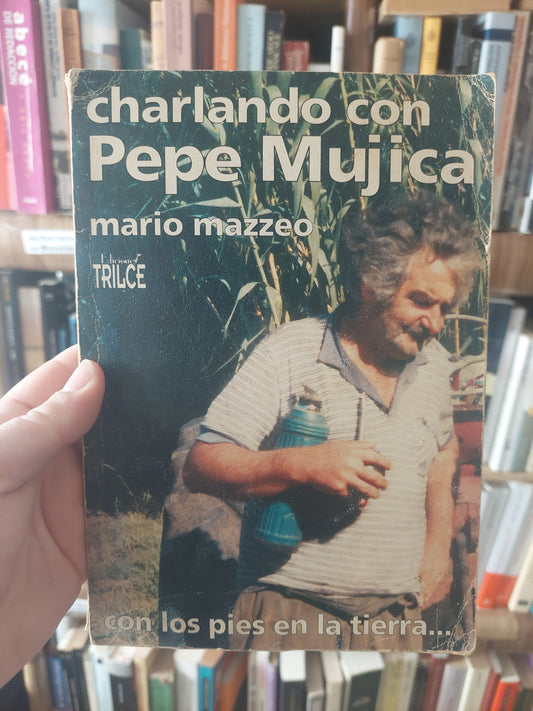 Charlando con Pepe Mujica - Mario Mazzeo