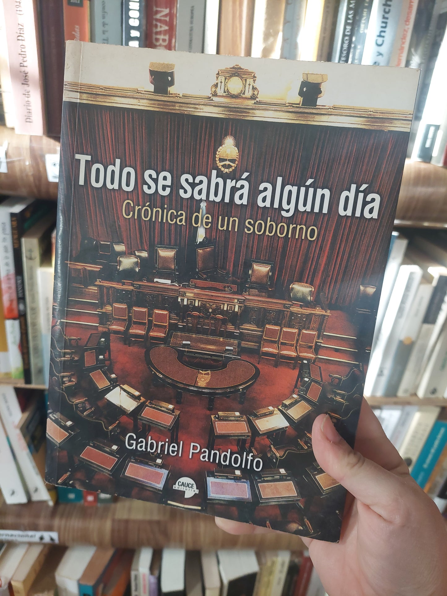 Todo se sabrá algún día. Crónica de un soborno - Gabriel Pandolfo