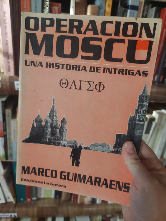 Operación Moscú. Una historia de intrigas - Marco Guimaraens