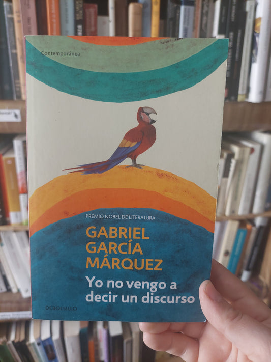 Yo no vengo a decir un discurso - Gabriel Garcia Márquez