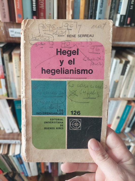 Hegel y el hegelianismo - Rene Serreau (subrayado y anotado)