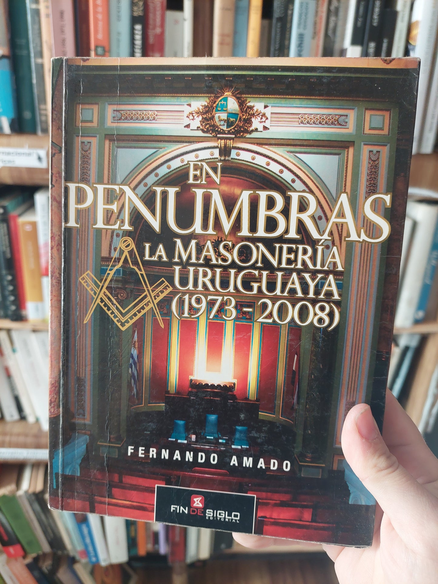 En penumbras. La masonería uruguaya - Fernando Amado