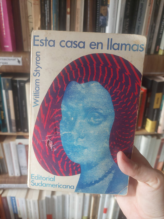 Esta casa en llamas - William Styron