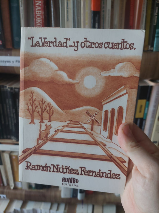 La verdad y otros cuentos - Ramón Nuñez Fernández