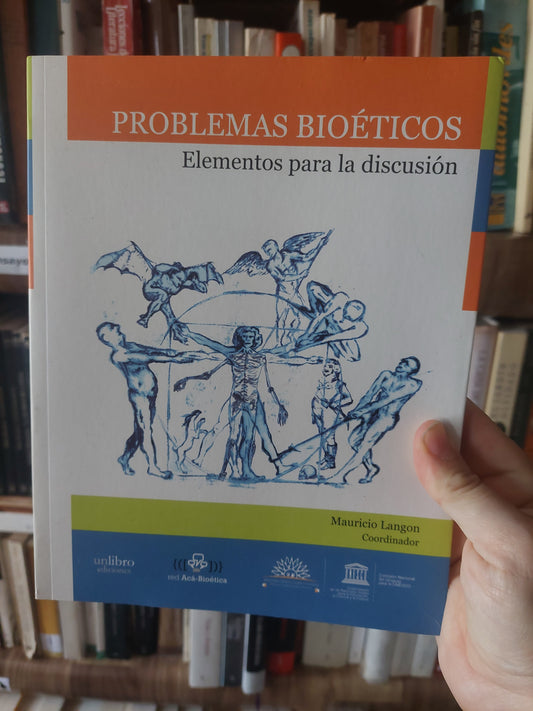 Problemas bioéticos. Elementos para la discusión - Mauricio Langon