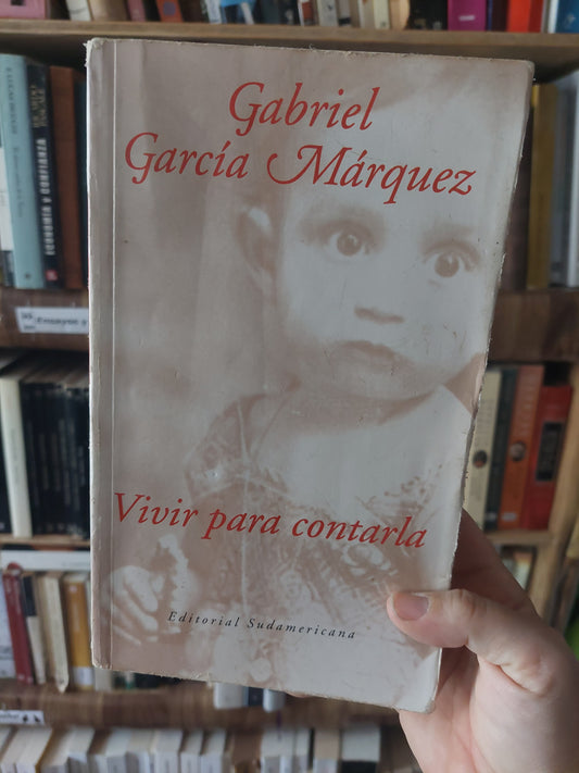 Vivir para contarla - Gabriel García Márquez