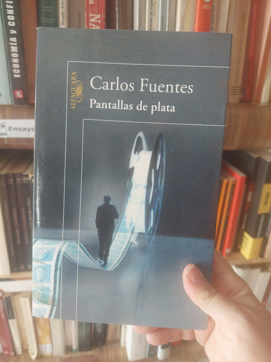 Pantallas de plata - Carlos Fuentes