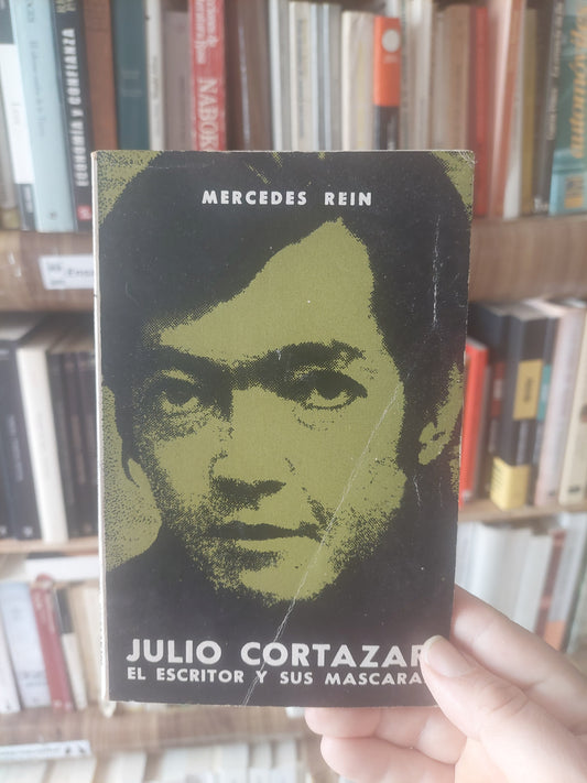 Julio Cortázar: el escritor y sus máscaras - Mercedes Rein