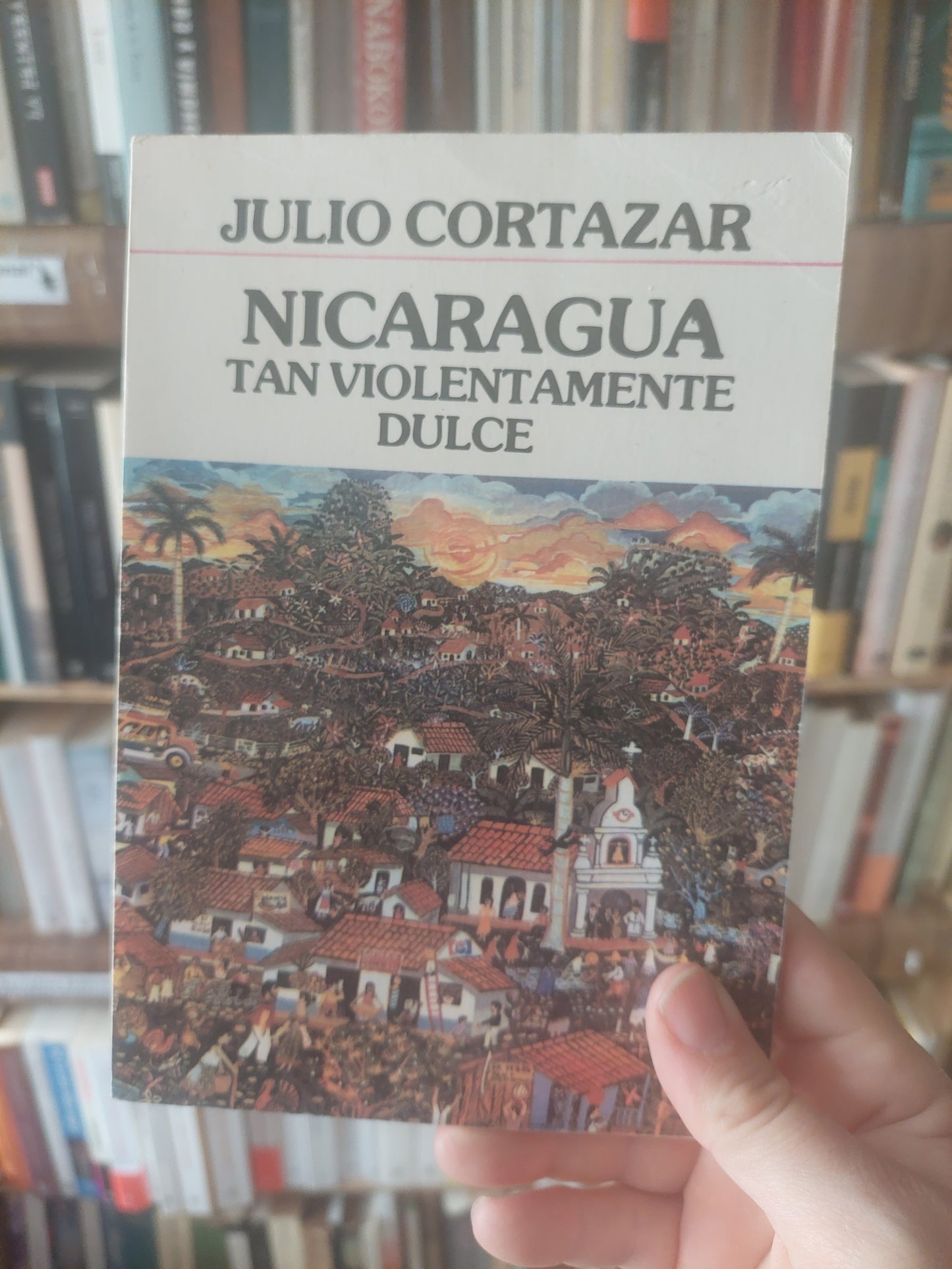 Nicaragua tan violentamente dulce - Julio Cortázar