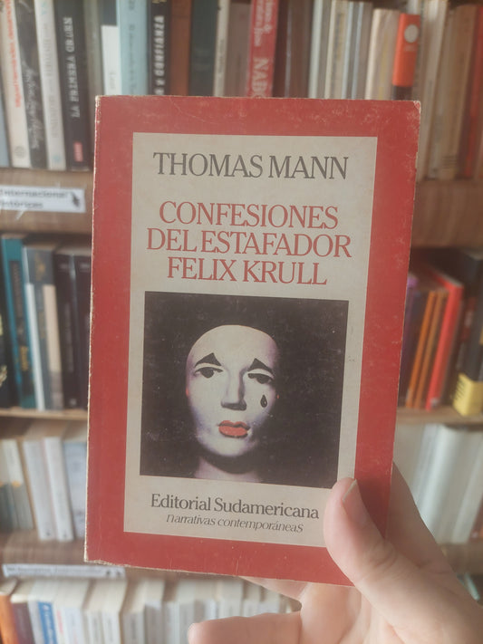 Confesiones del estafador Felix Krull - Thomas Mann