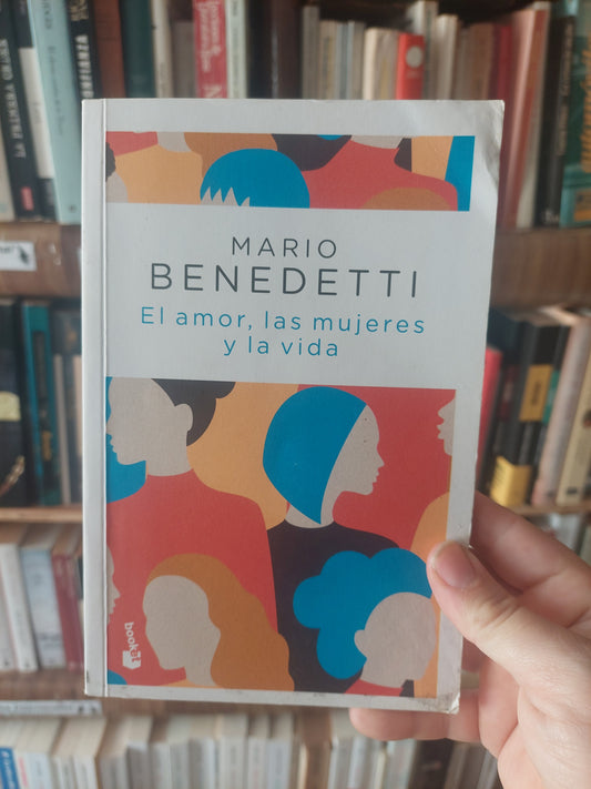 El amor, las mujeres y la vida - Mario Benedetti