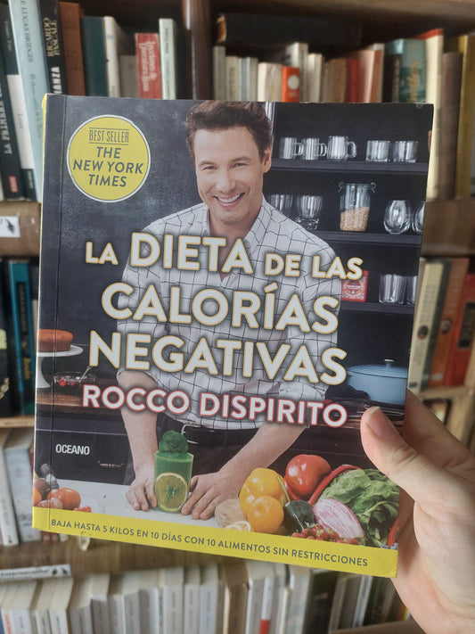 La dieta de las calorías negativas - Rocco Dispirito