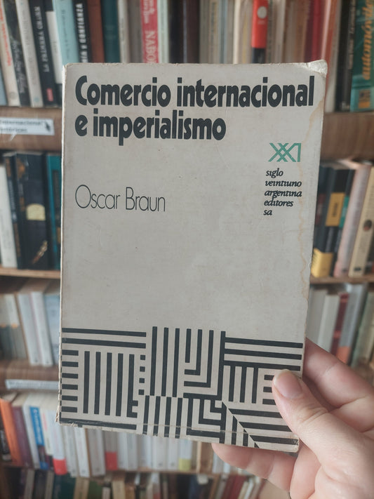 Comercio internacional e imperialismo - Oscar Braun