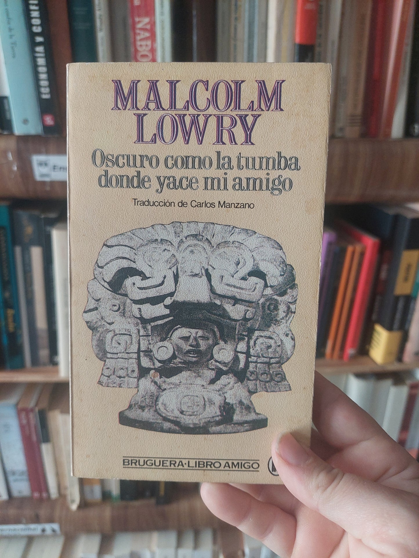 Oscuro como la tumba donde yace mi amigo - Malcolm Lowry