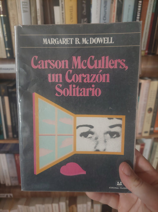 Carson Mccullers, un corazón solitario - Margaret B. McDowell