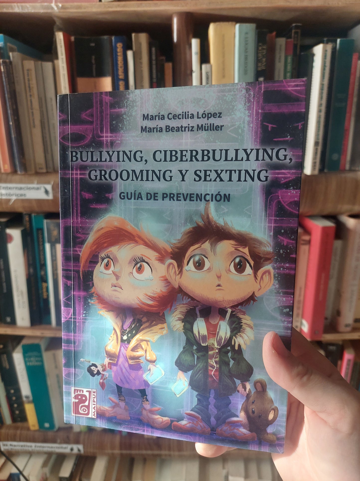 Bullying, ciberbullying, grooming y sexting. Guía de prevención - Maria Cecila López y Maria Beatriz Muller (como nuevo)