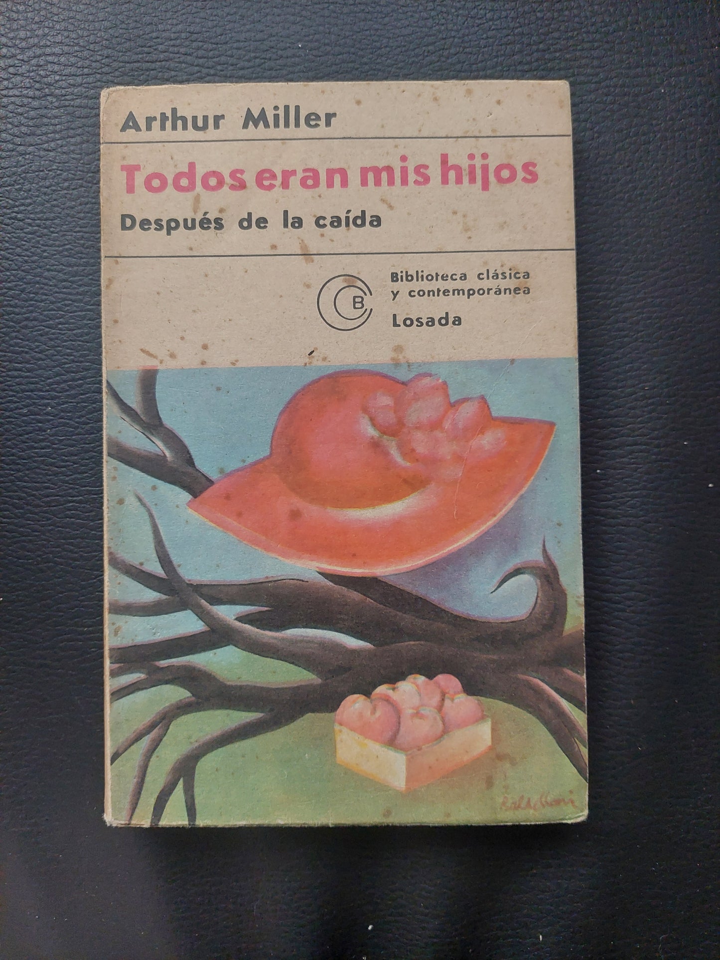 Todos eran mis hijos/Después de la caída - Arthur Miller