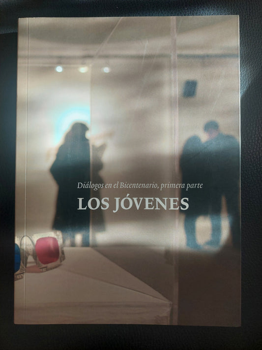 Diálogos en el bicentenario, primera parte. Los jóvenes (como nuevo)