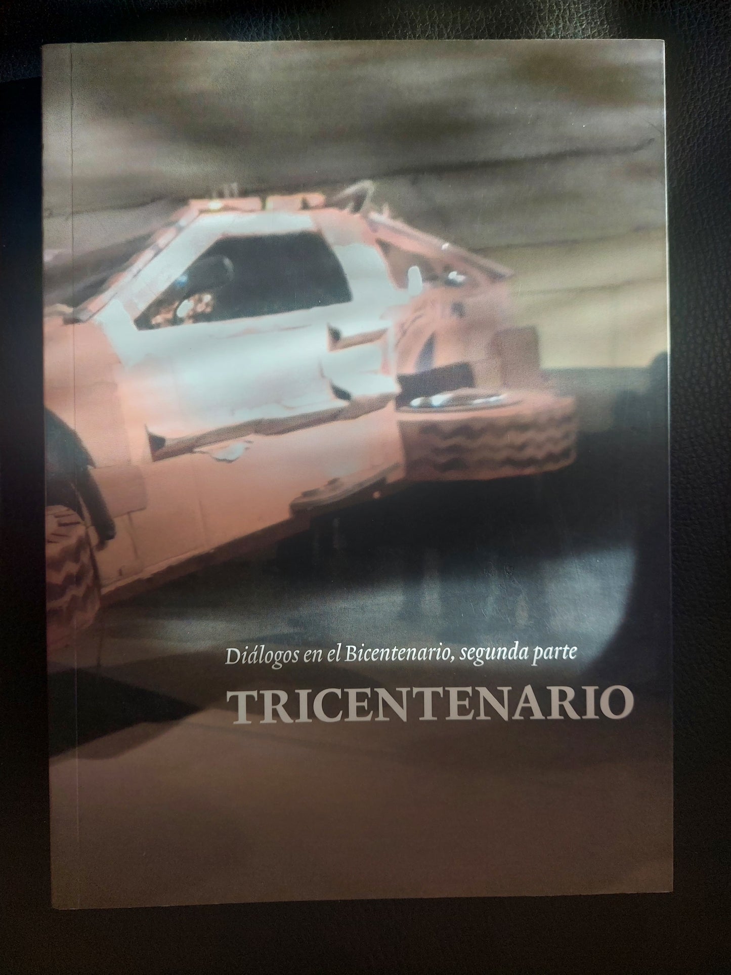Diálogos en el Bicentenario, segunda parte. Tricentenario (como nuevo)