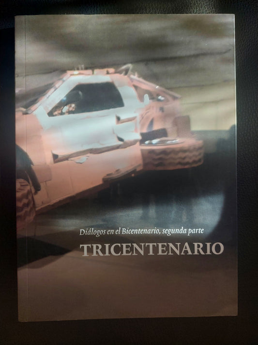 Diálogos en el Bicentenario, segunda parte. Tricentenario (como nuevo)