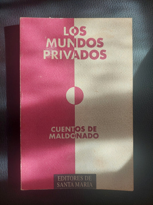 Los mundos privados. Cuentos de Maldonado
