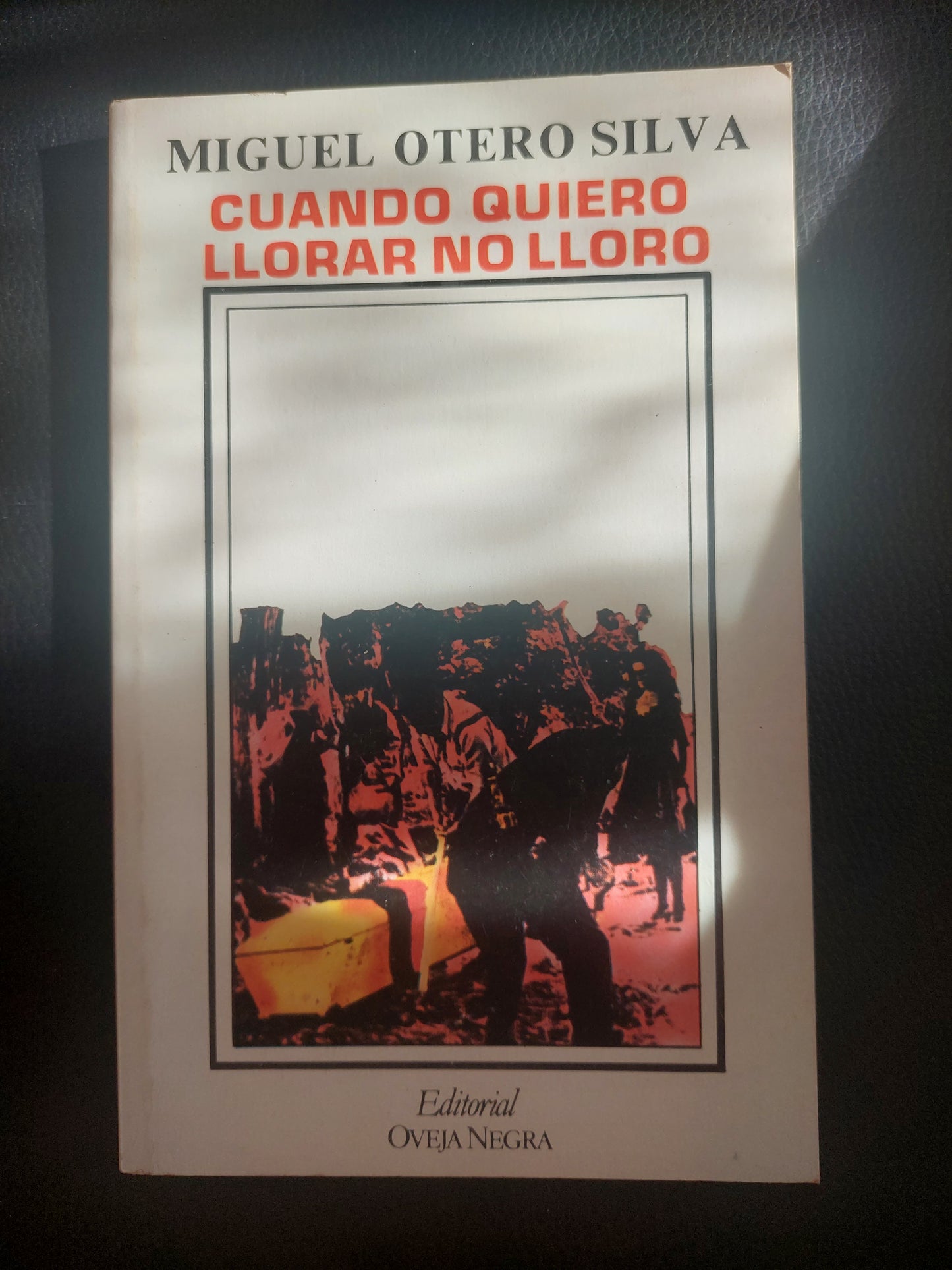 Cuando quiero llorar no lloro - Miguel Otero Silva
