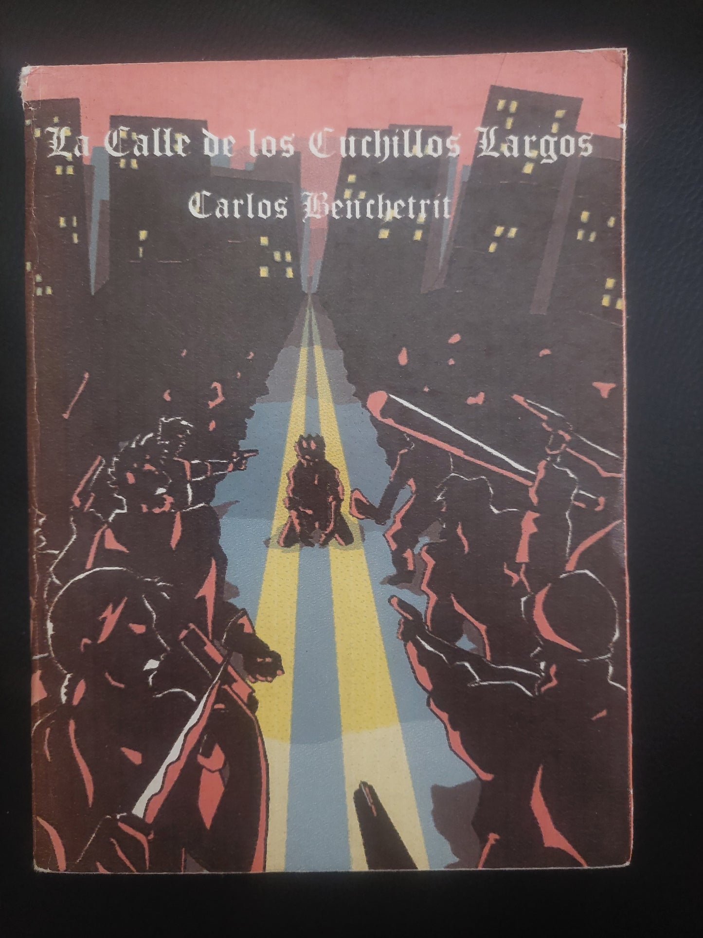 La calle de los cuchillos largos - Carlos Benchetrit