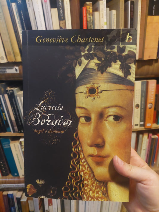 Lucrecia Borgia. Angel o demonio - Geneviéve Chastenet