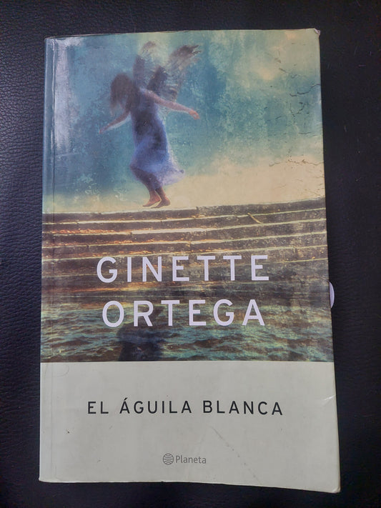 El águila blanca - Ginette Ortega