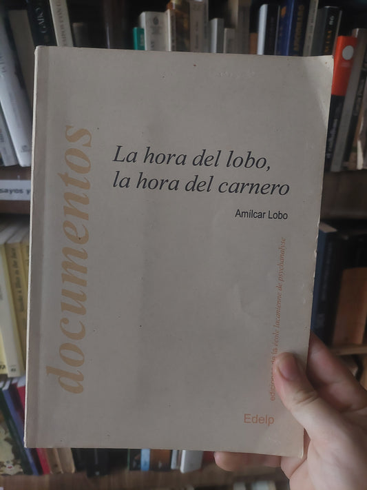 La hora del lobo, la hora del carnero - Amílcar Lobo