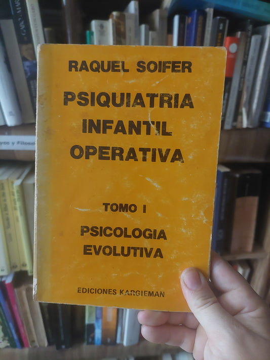 Psiquiatría infantil operativa tomo I. Psicología evolutiva - Raquel Soifer (subrayado)