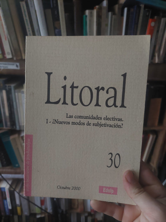 Litoral 30. Las comunidades electivas. ¿Nuevos modos de subjetivación?