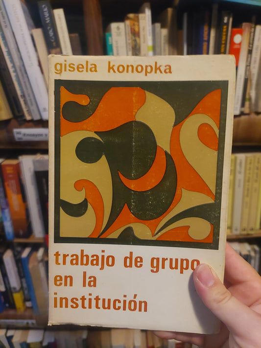 Trabajo de grupo en la institución - Gisela Konopka