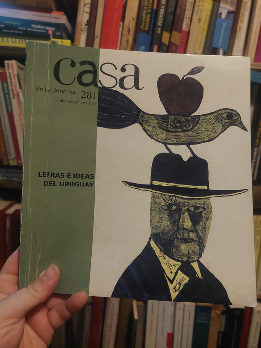 Casa de las Américas 281. Letras e ideas del Uruguay