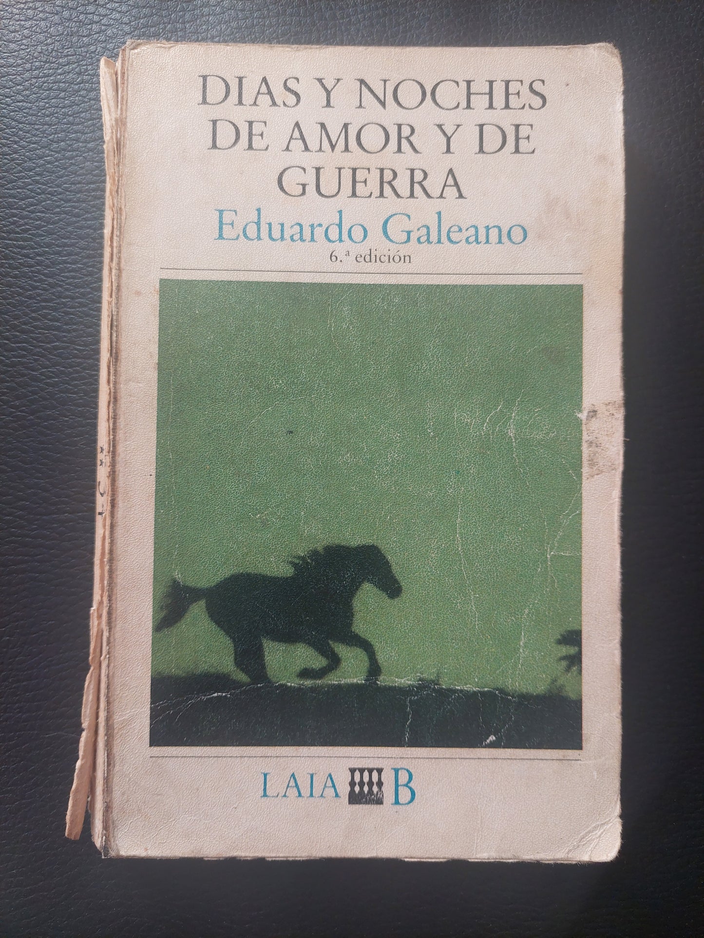 Días y noches de amor y de guerra - Eduardo Galeano