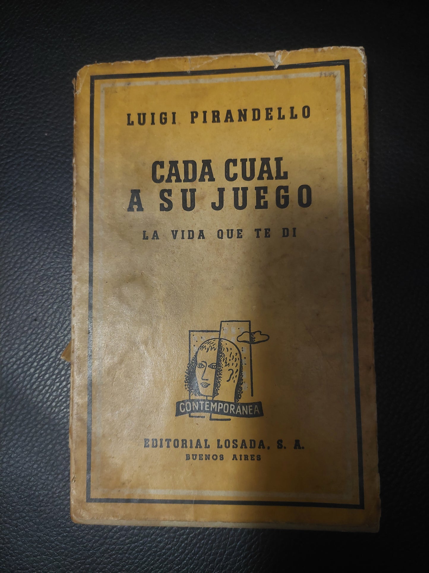 Cada cual a su juego/La vida que te di - Luigi Pirandello