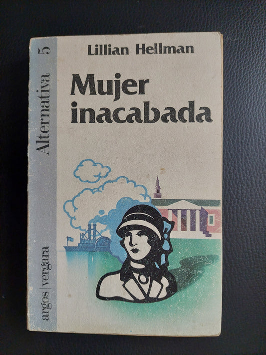 Mujer inacabada - Lillian Hellman