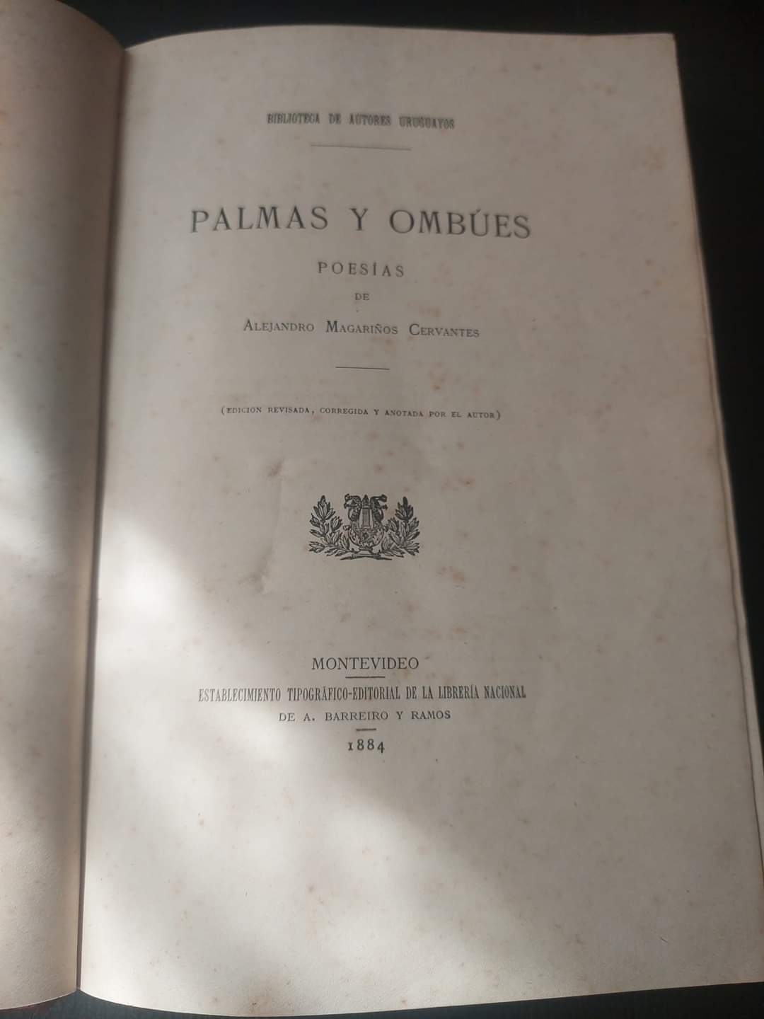 PALMAS Y OMBÚES - ALEJANDRO MAGARIÑOS CERVANTES
MONTEVIDEO, 1884