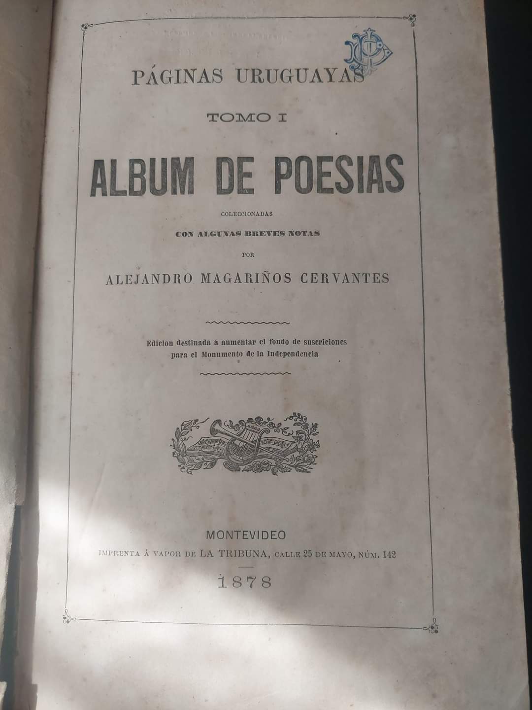 ÁLBUM DE POESÍAS TOMO I - ALEJANDRO MAGARIÑOS CERVANTES. MONTEVIDEO, 1878